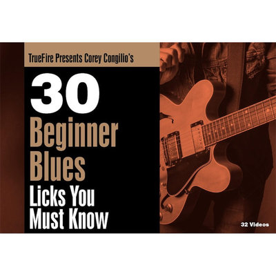 TrueFire 30 Beginner Blues Licks Corey Congilio 布鲁斯吉他