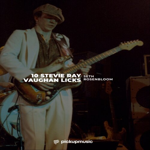 Pickup Music 10 Stevie Ray Vaughan Licks Seth Rosenbloom吉他