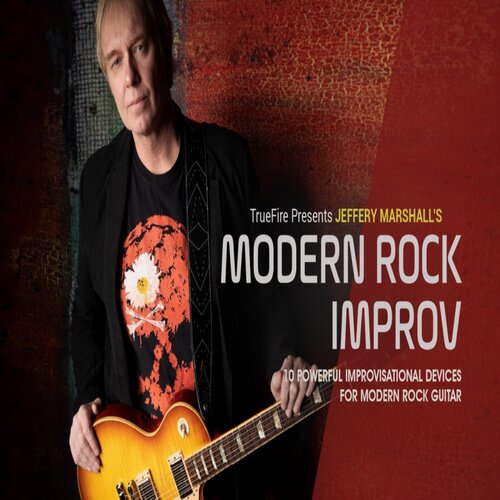 TrueFire Modern Rock Improv Jeffery Marshall 摇滚吉他即兴+音