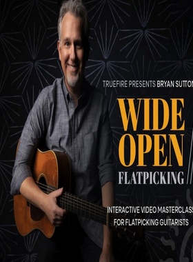 TrueFire Wide Open Flatpicking Bryan Sutton 原声吉他演奏技巧