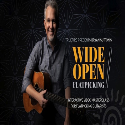 TrueFire Wide Open Flatpicking Bryan Sutton 原声吉他演奏技巧