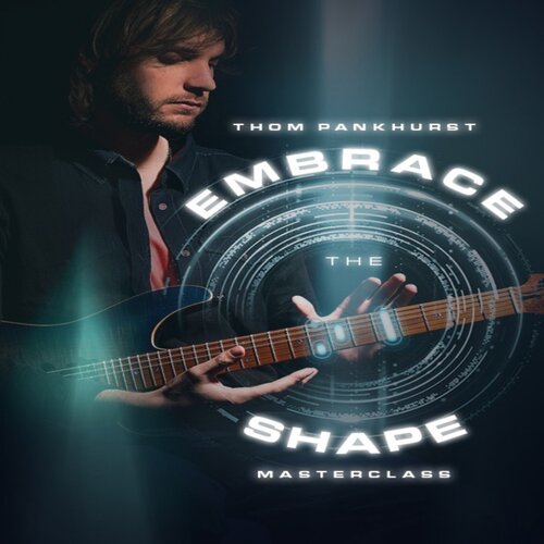 Embrace the Shape Masterclass Thom Pankhurst 吉他教程+音视谱