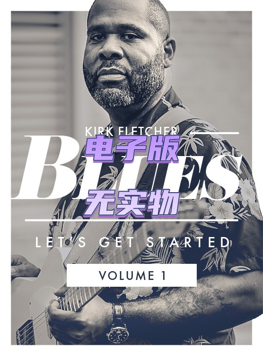 Blues Let's Get Started Vol.1 Kirk Fletcher 5首布鲁斯吉他谱