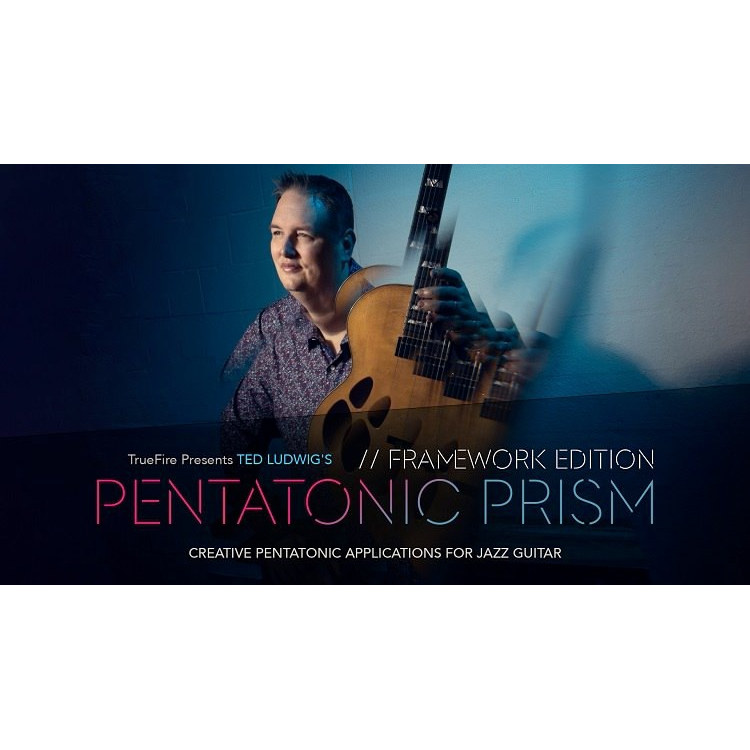 TrueFire Pentatonic Prism Framework Ted Ludwig 爵士吉他+音视