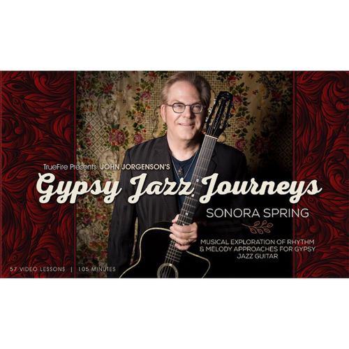 TrueFire Gypsy Jazz Journeys Sonora Spring John Jorgenson