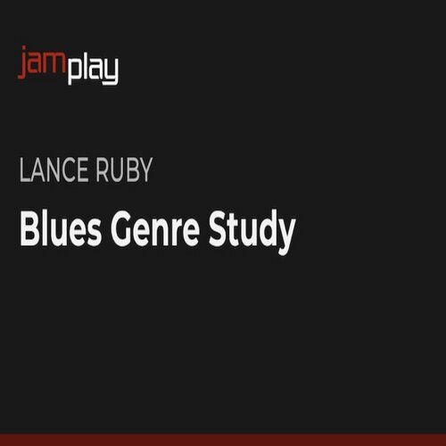 JamPlay Blues Genre Study Lance Ruby 布鲁斯吉他教程+音视谱