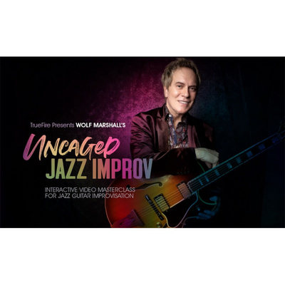 TrueFire Uncaged Jazz Improv Wolf Marshall 爵士吉他即兴教程