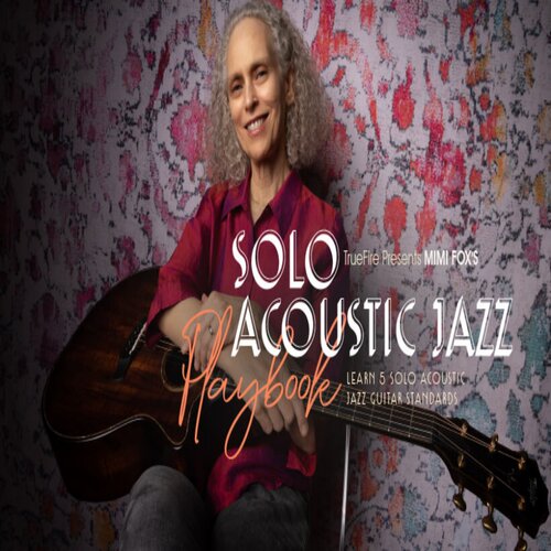 TrueFire Solo Acoustic Jazz Playbook Mimi Fox 原声爵士吉他