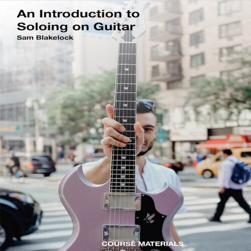 Pickup Music Introduction To Guitar Soloing Sam Blakelock