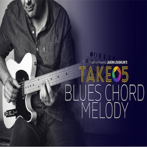 TrueFire Take 5 Blues Chord Melody Jason Loughlin 布鲁斯吉他
