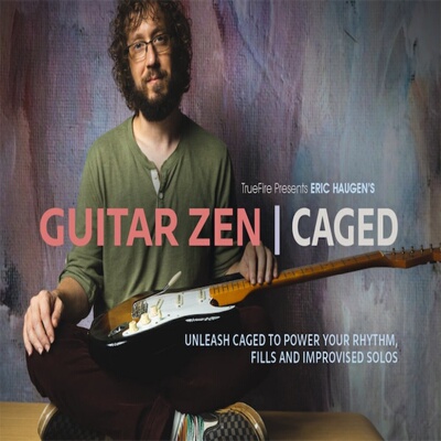 TrueFire Guitar Zen CAGED Eric Haugen 吉他节奏加花即兴教程