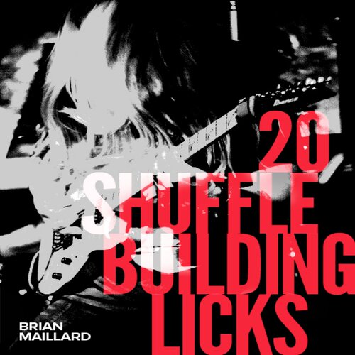 20 Shuffle Building Licks Brian Maillard 20条吉他乐句+音视谱
