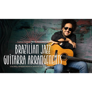 Diego TrueFire Figueire Arrangements Guitarra Brazilian Jazz