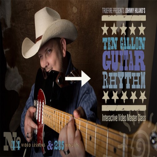 TrueFire Ten Gallon Guitar Rhythm Johnny Hiland 乡村吉他节奏
