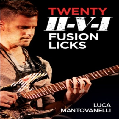 20 II-V-I Fusion Licks Luca Mantovanelli 251融合爵士吉他乐句