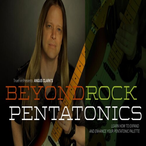 TrueFire Beyond Rock Pentatonics Angus Clark摇滚吉他+音视谱