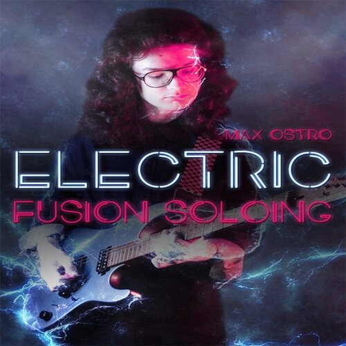 Electric Fusion Soloing Max Ostro 3首电声融合吉他独奏+音视谱