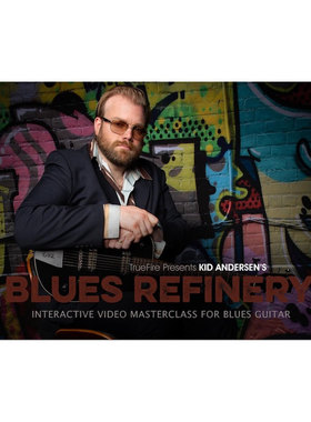 TrueFire Blues Refinery Kid Anderson 布鲁斯吉他视频教程+音谱