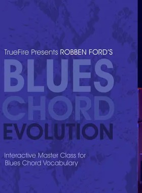 TrueFire Blues Chord Evolution Robben Ford 布鲁斯吉他和弦+音
