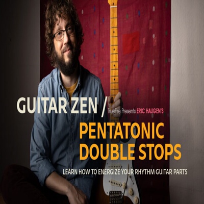 TrueFire Guitar Zen Pentatonic Double Stops Eric Haugen 吉他