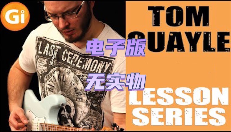 LickLibrary Tom Quayle GI Guitar Lesson Series融合吉他+音