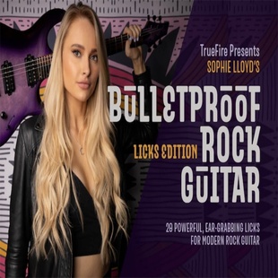 TrueFire Bulletproof Rock Guitar Licks Edition Sophie Lloyd