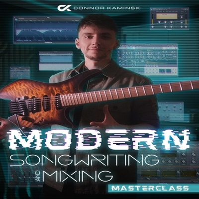 Modern Songwriting and Mixing Masterclass Connor Kaminski