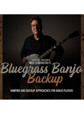 TrueFire Bluegrass Banjo Backup Ned Luberecki 蓝草班卓琴教程
