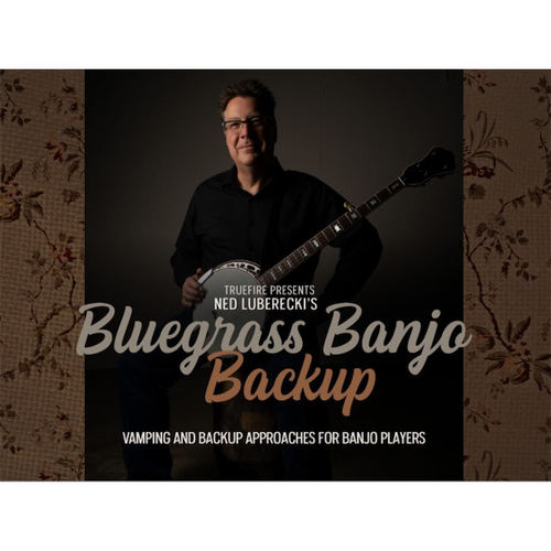 TrueFire Bluegrass Banjo Backup Ned Luberecki 蓝草班卓琴教程