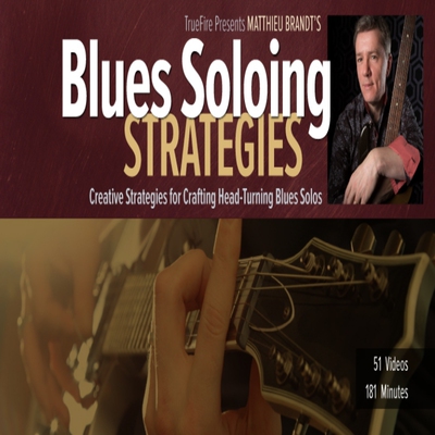 TrueFire Blues Soloing Strategies Matthieu Brandt 布鲁斯独奏