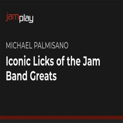 JamPlay Iconic Licks of the Jam Band Greats Michael Palmisan