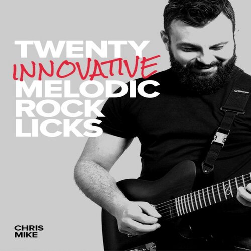 20 Innovative Melodic Rock Licks Chris Mike 创新旋律摇滚乐句