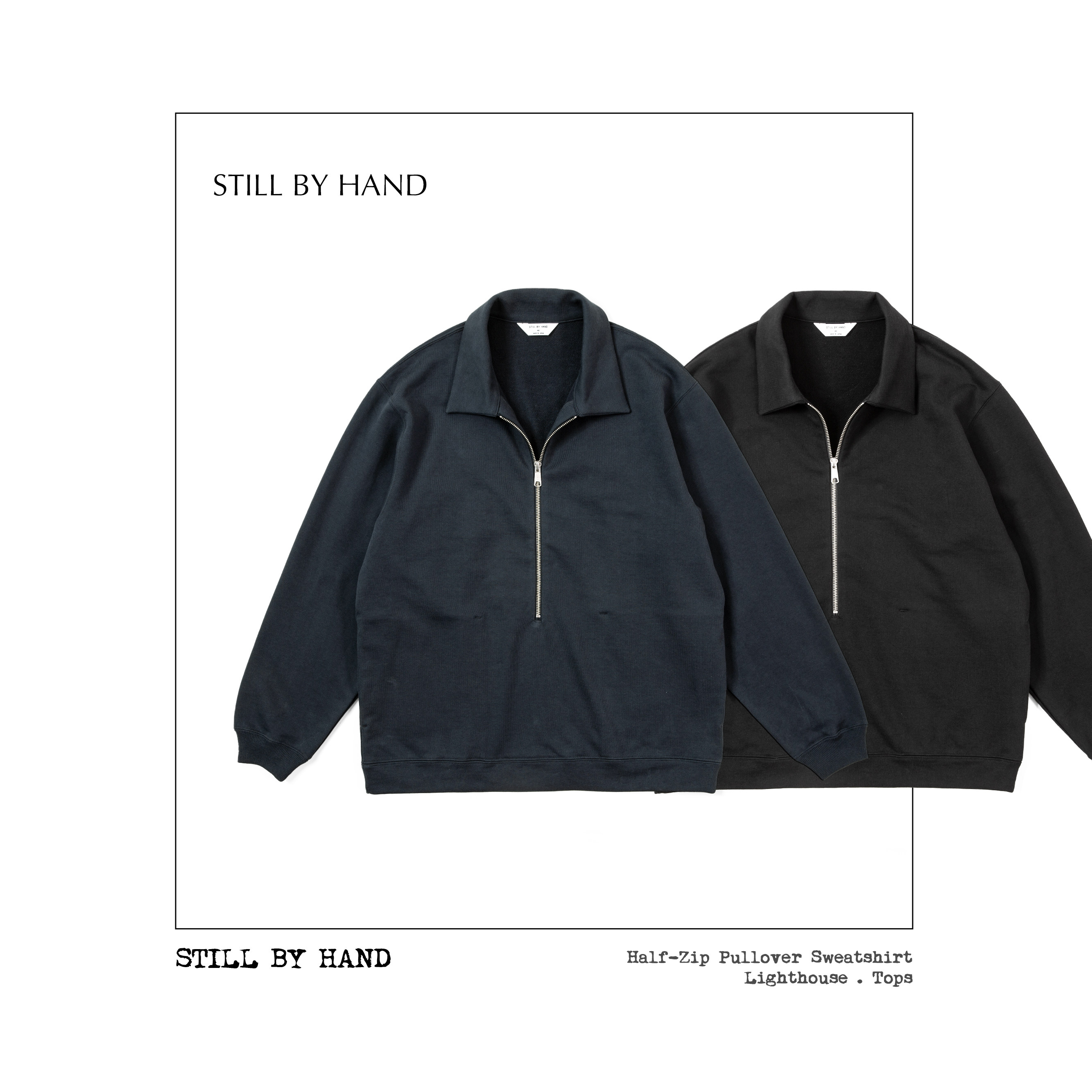 STILL BY HAND 长青半拉链亚洲剪裁卫衣三季款式层次提炼宽松剪裁