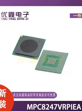 全新原装 MPC8247VRPIEA 封装FPBGA-516 微控制器芯片
