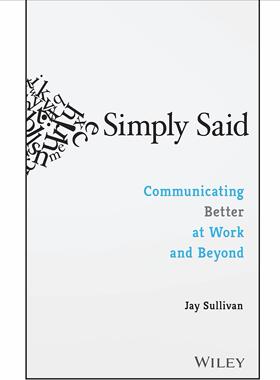 预售 英文原版 言简意赅：职场沟通手册 Simply Said: Communicating Better at Work and Beyond