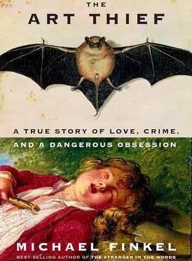 现货 英文原版 The Art Thief: A True Story of Love, Crime, and a Dangerous Obsession 艺术大盗 关于爱情 犯罪和危险痴迷的真