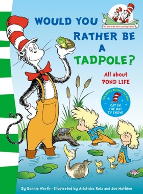 【外图英文绘本】Would you rather be a tadpole?（绘本）你愿意做一只蝌蚪吗？苏斯博士