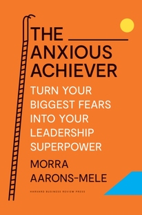 Achiever Biggest 英文原版 Anxious 焦虑 恐 预售 Superpower Turn The Into Fears Your 成功者：把你zui大 Leadership