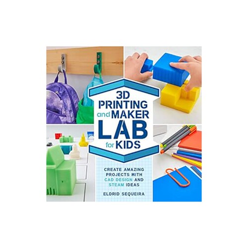 预售 英文原版 3D Printing and Maker Lab for Kids : Create Amazing Projects with CAD Design and STEAM Ideas Volume 22