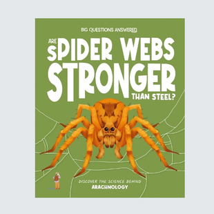 现货 英文原版   Are Spider Webs Stronger Than Steel?蜘蛛网比钢铁更坚固吗？Big Questions Answered系列 Hungry Tomato出版