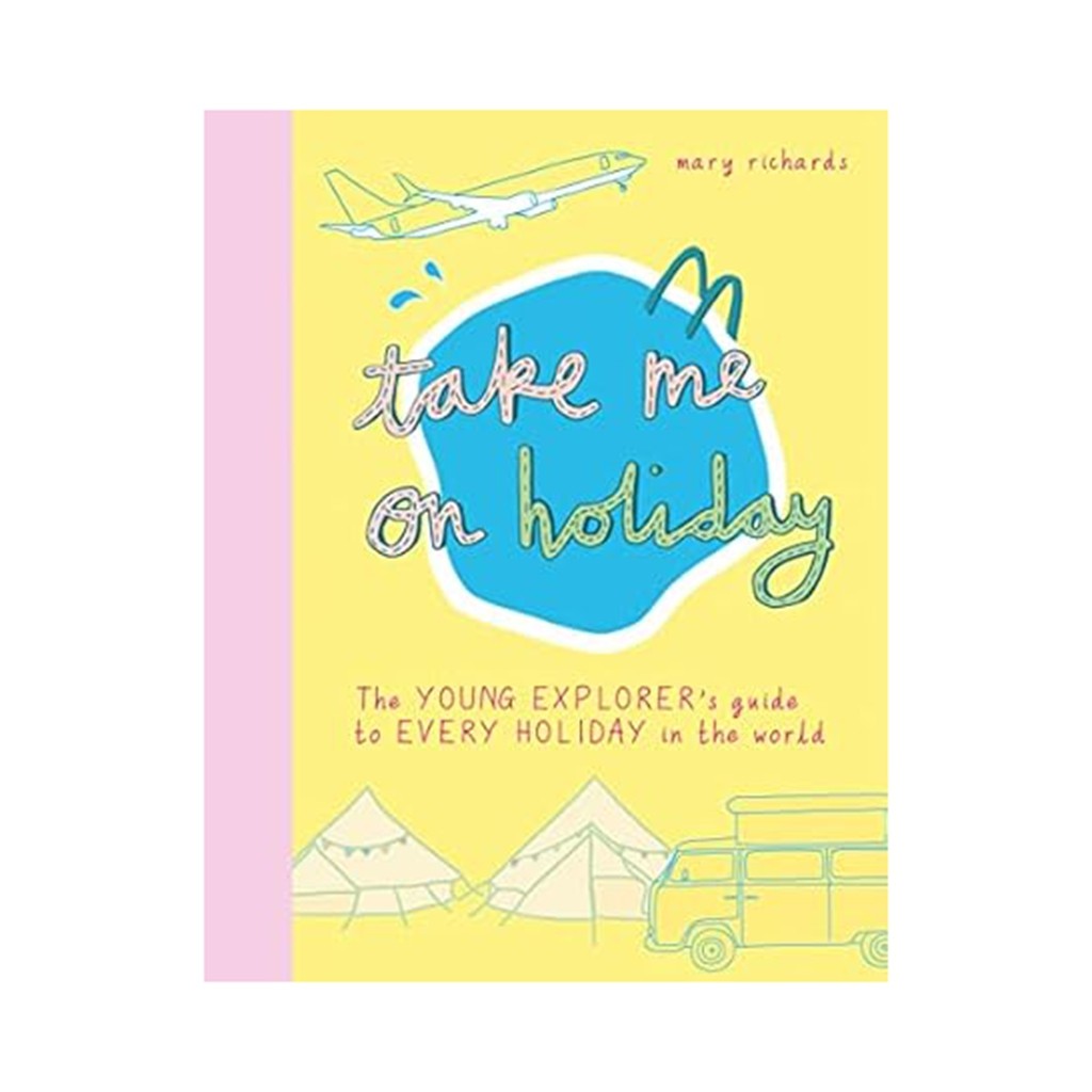 现货 英文原版 TAKE ME ON HOLIDAY THE YOUNG EXPLORER'S GUIDE TO EVERY HOLID（绘本） 带我去度假吧年轻的探险家指南