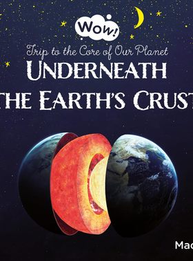 现货 英文原版 Underneath the Earth's Crust. Trip to the Core of Our Planet 地壳之下。我们星球的核心之旅