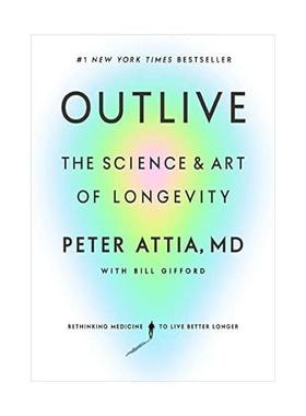 现货 英文原版 Outlive: The Science and Art of Longevity 长寿：长寿的科学与艺术