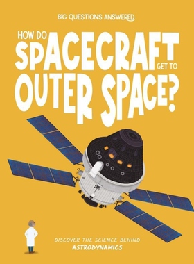 现货 英文原版 How Do Spacecraft Get to Outer Space? 航天器如何进入外太空？Big Questions Answered系列 Hungry Tomato出版