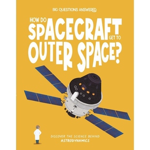现货 英文原版 How Do Spacecraft Get to Outer Space? 航天器如何进入外太空？Big Questions Answered系列 Hungry Tomato出版