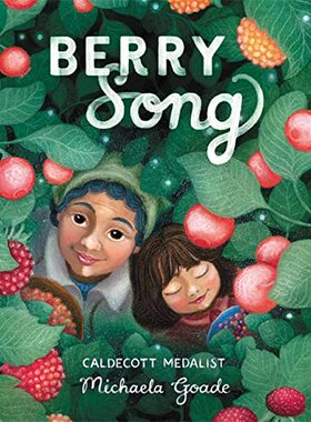 现货 Michaela Goade:Berry Song 凯迪克2023银奖 莓果之歌 儿童文学奖获奖童书 儿童故事绘本 英文原版 进口图书