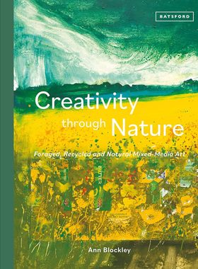 预售 英文原版 Creativity Through Nature: Foraged, Recycled and Natural Mixed-Media Art 通过自然创造：饲料、再生和自然混