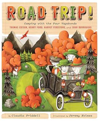 现货 英文原版 Road Trip:Camping with the Four Vagabonds: Thomas Edison, Henry Ford, Harvey Firestone, and John Burroughs