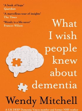 预售 英文原版 What I Wish People Knew About Dementia : The Sunday Times Bestseller 我希望人们了解痴呆症：星期日泰晤士报