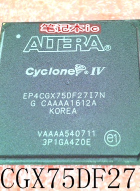 EP4CGX75DF27I7N  EP4CGX75DF27C8N  EP4CGX75DF27C6N  BGA  新的